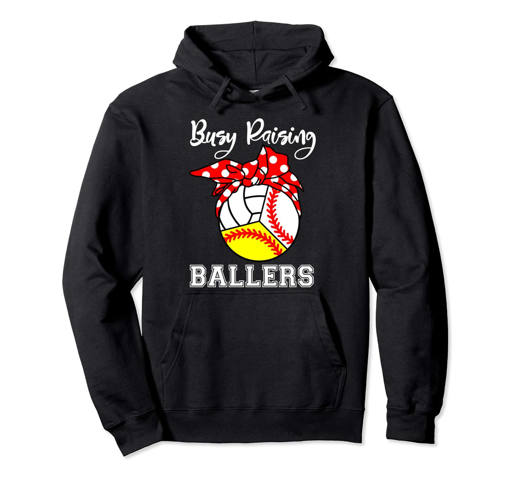Busy Raising Ballers Funny Hoodie - Casual Everyday Wear Men Women - T-Shirt, Sweatshirt, Hoodie