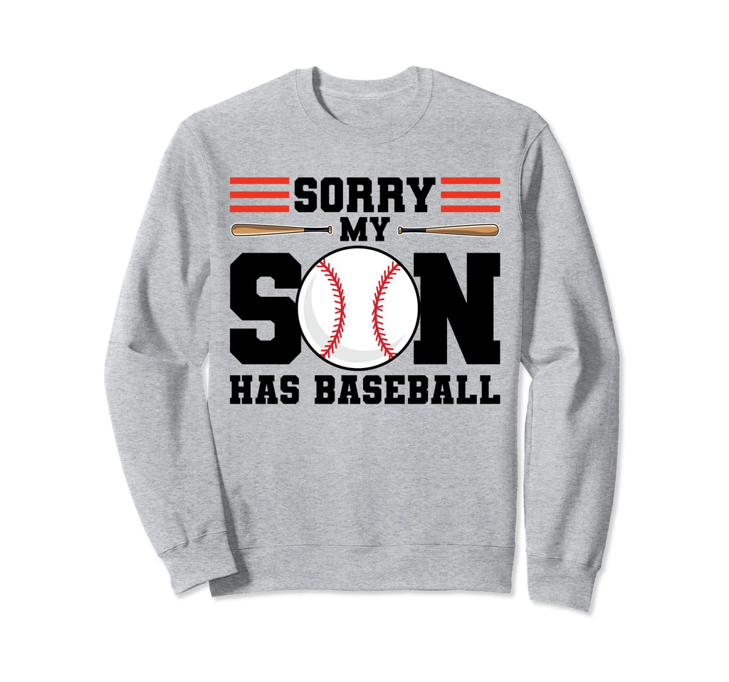 Sorry My Son Has Baseball Baseball Mom Sweatshirt - Minimalist Print Unisex - T-Shirt, Sweatshirt, Hoodie
