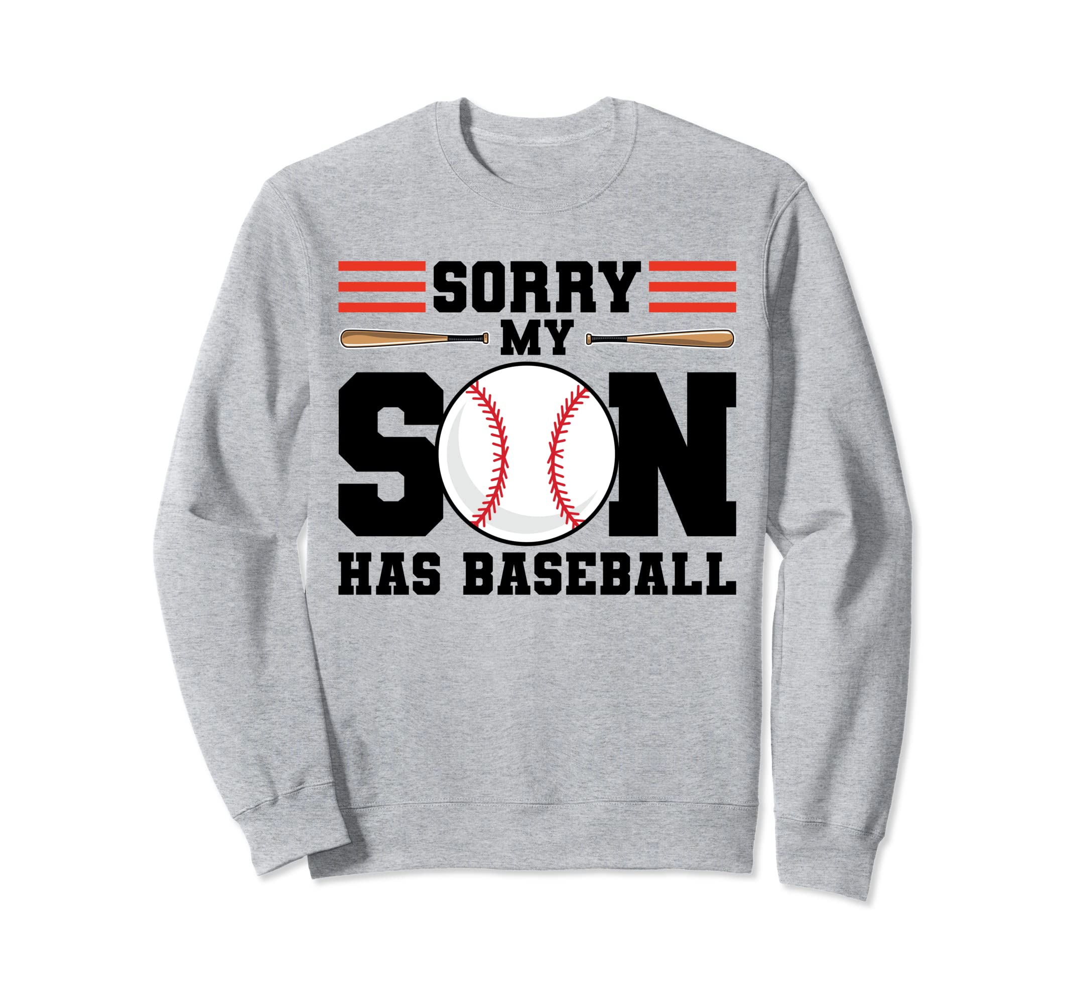 Sorry My Son Has Baseball Baseball Mom Sweatshirt - Minimalist Print Unisex - T-Shirt, Sweatshirt, Hoodie