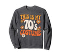This Is My 70S Costume Peace 70S Sweatshirt - Streetwear Style Unisex - T-Shirt, Sweatshirt, Hoodie