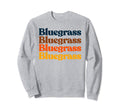 70S Bluegrass Typography Vibe Sweatshirt - Aesthetic Graphic Unisex - T-Shirt, Sweatshirt, Hoodie