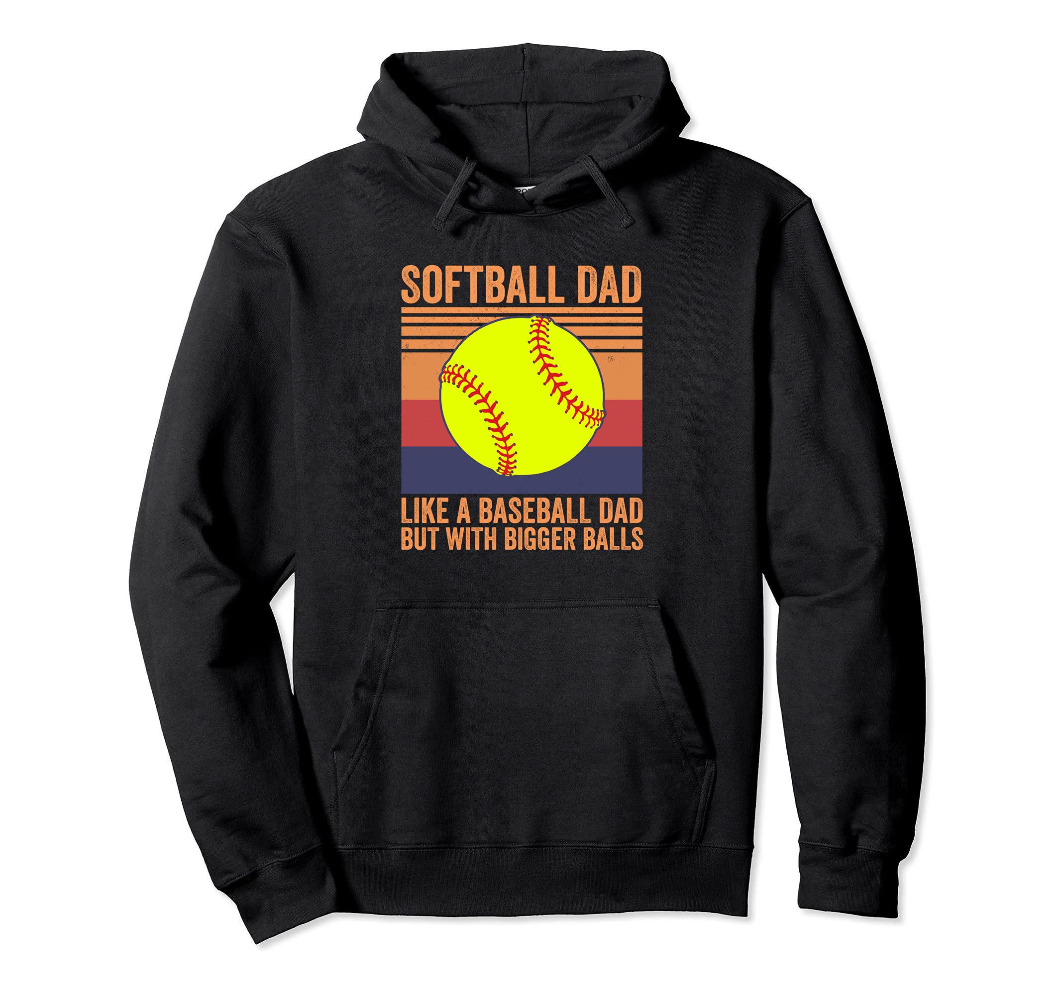 Softball Dad Like Baseball Dad But Hoodie - Unique Graphic Men Women - T-Shirt, Sweatshirt, Hoodie
