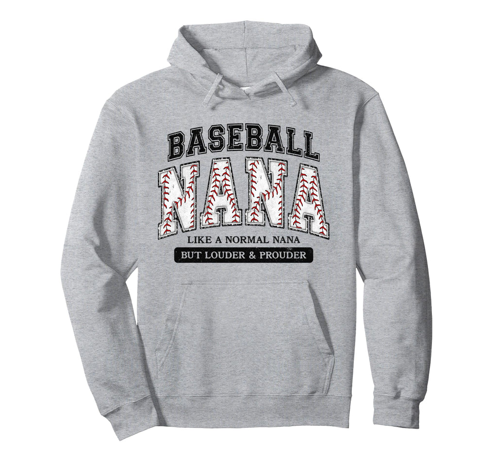 Baseball Nana Like Normal Nana But Louder Hoodie - Unique Graphic Unisex - T-Shirt, Sweatshirt, Hoodie