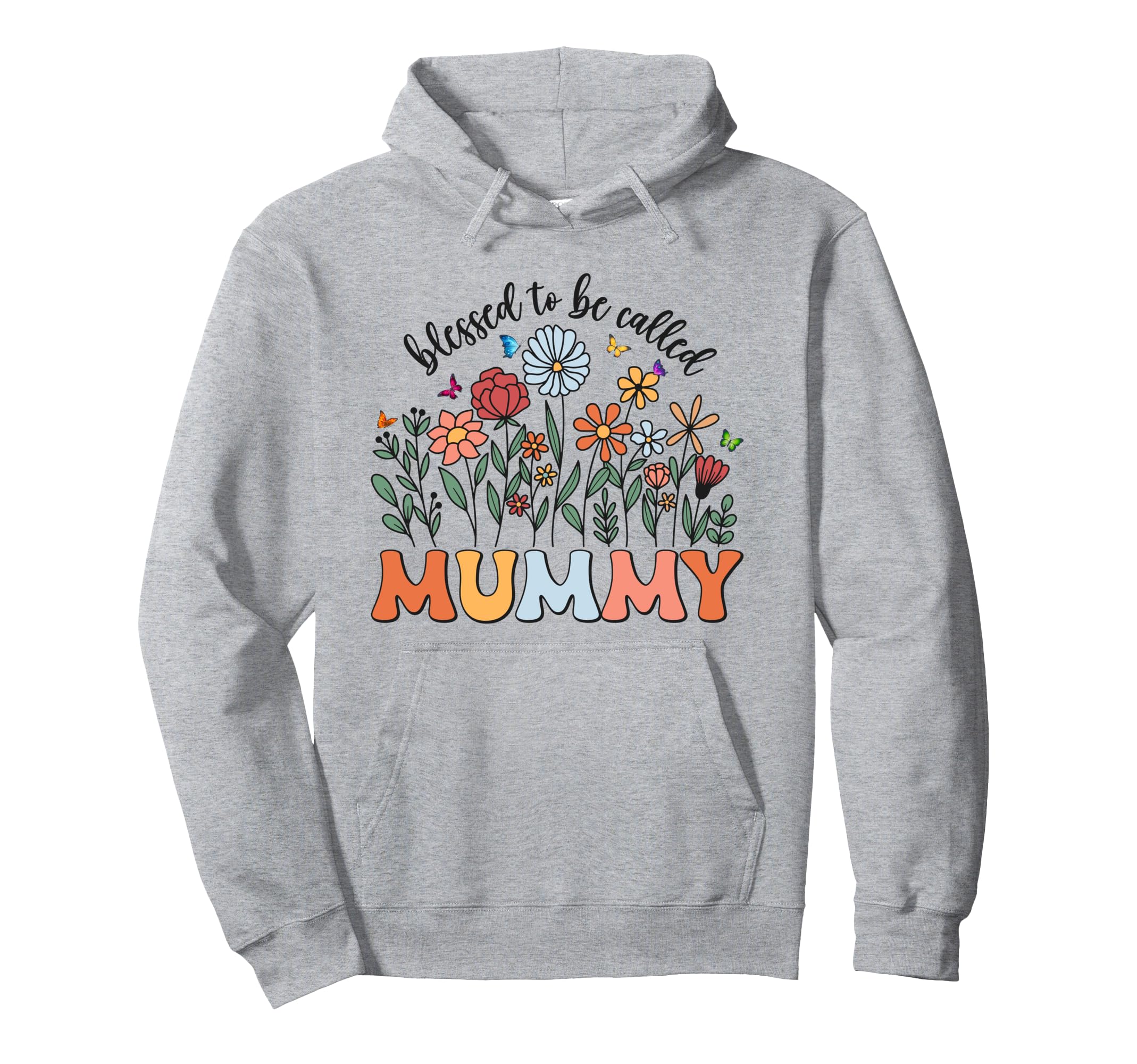 Blessed To Be Called Mummy Hoodie - Fun Novelty Design Men Women - T-Shirt, Sweatshirt, Hoodie