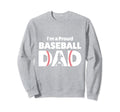 Im Proud Baseball Dad Baseball Dad Sweatshirt - Novelty Apparel for Adults - T-Shirt, Sweatshirt, Hoodie
