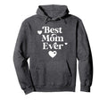 Best Mom Ever Hoodie - Minimalist Print for Adults - T-Shirt, Sweatshirt, Hoodie