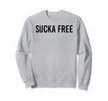 Sucka Free Funny Hip Hop Music Sweatshirt - Fun Novelty Design Men Women - T-Shirt, Sweatshirt, Hoodie
