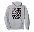 My Soccer Baseball Mom Era Baseball Hoodie - Fun Novelty Design Men Women - T-Shirt, Sweatshirt, Hoodie