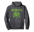 Slainte Cheers Good Health Fun St Patricks Hoodie - Unique Graphic Unisex - T-Shirt, Sweatshirt, Hoodie