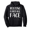 Funny Resting Baseball Face Hoodie - Streetwear Style for Adults - T-Shirt, Sweatshirt, Hoodie