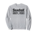 Baseball Mom Funny Baseball Sports Sweatshirt - Streetwear Style Unisex - T-Shirt, Sweatshirt, Hoodie
