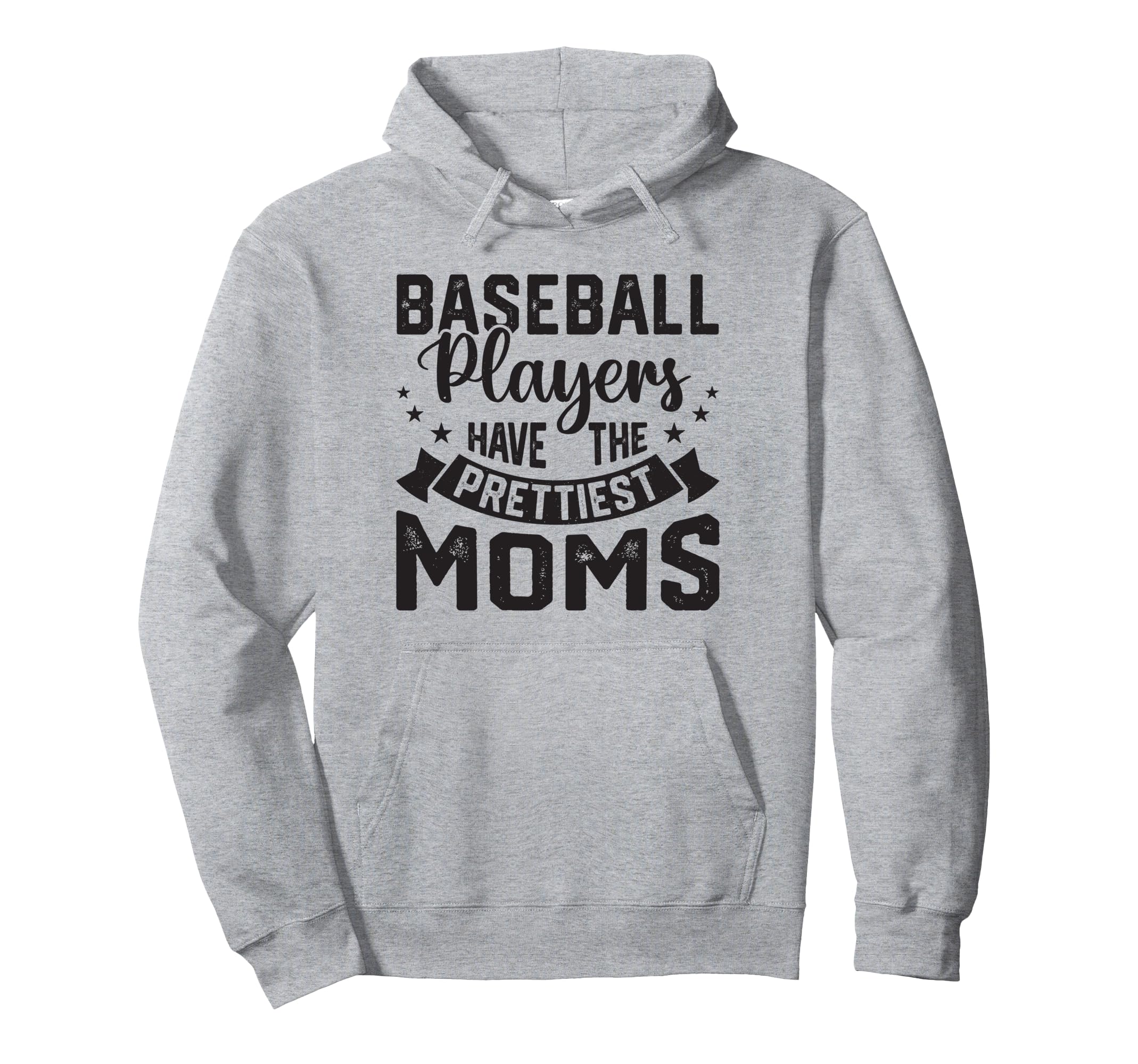 Baseball Players Have Prettiest Moms Hoodie - Novelty Apparel Men Women - T-Shirt, Sweatshirt, Hoodie