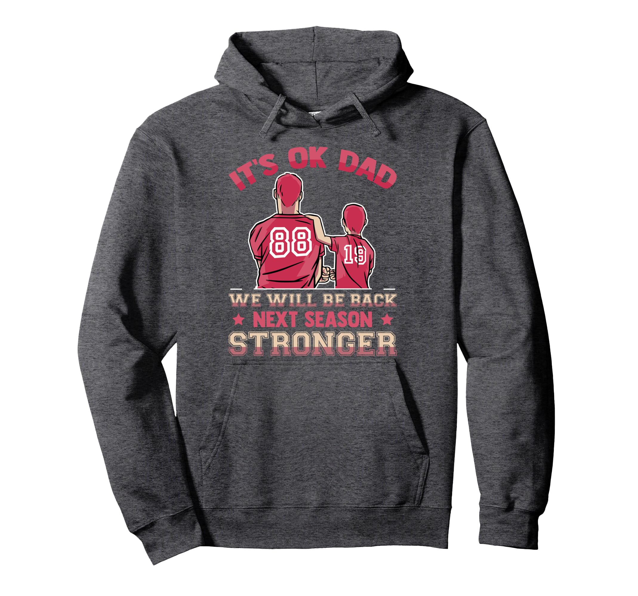 Its Ok Dad We Will Be Back Next Hoodie - Aesthetic Graphic for Adults - T-Shirt, Sweatshirt, Hoodie