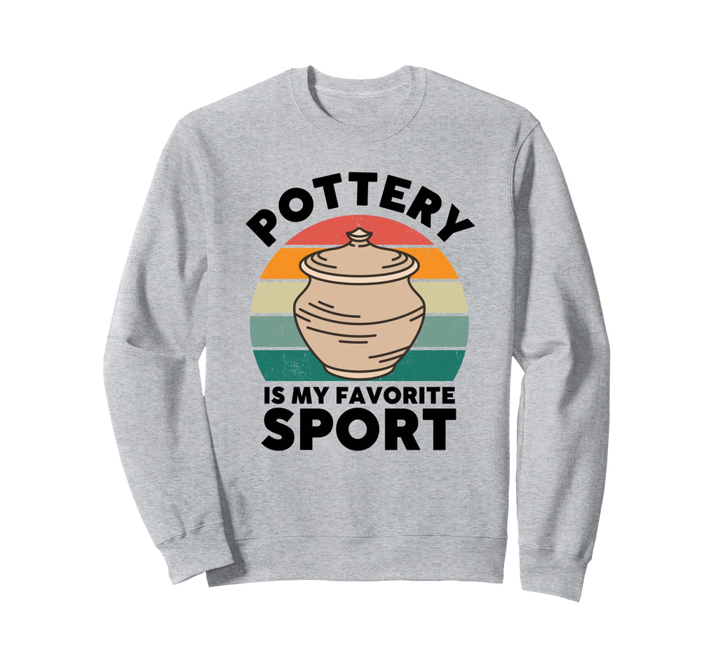 Pottery Is My Favorite Sport Sweatshirt - Aesthetic Graphic for Adults - T-Shirt, Sweatshirt, Hoodie