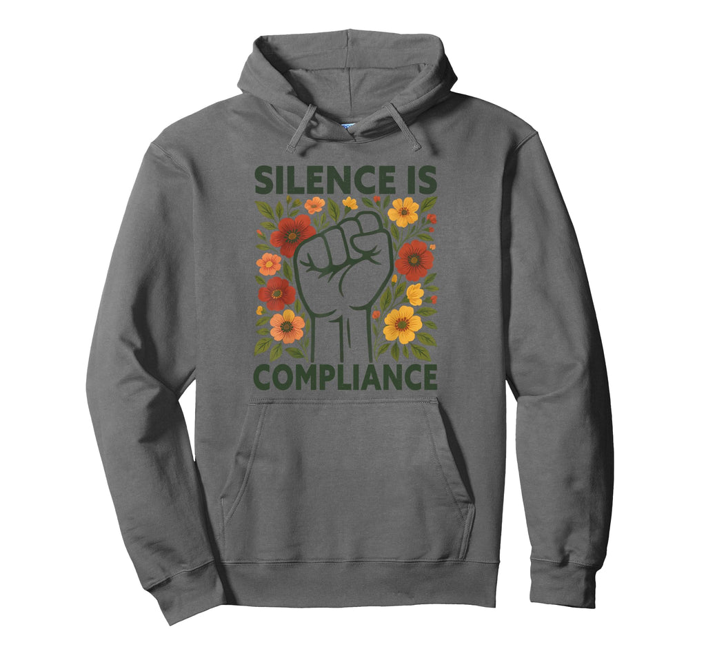 Silence Is Compliance Boho Floral Hoodie - Custom Art Print for Adults - T-Shirt, Sweatshirt, Hoodie