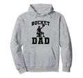 Bucket Dad Softball Dad Baseball Hoodie - Casual Everyday Wear Unisex - T-Shirt, Sweatshirt, Hoodie