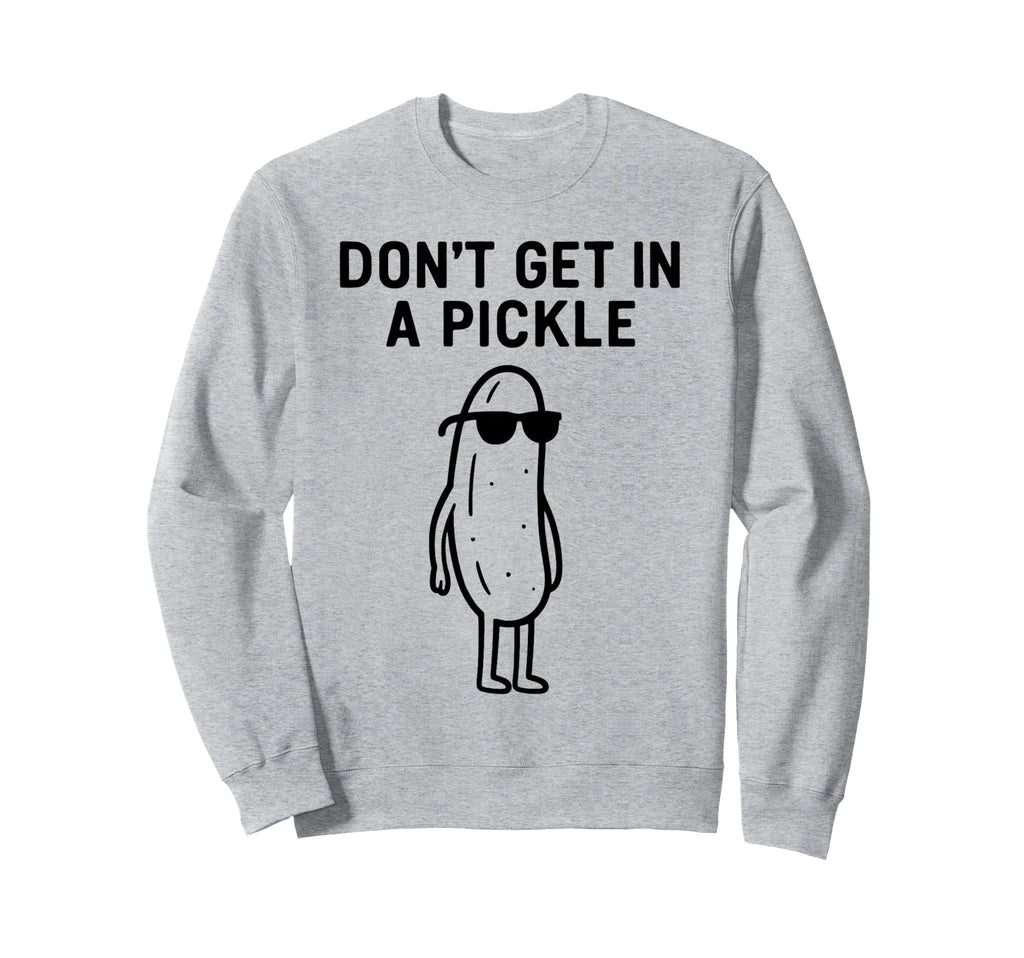 Dont Get Pickle Funny Baseball Sweatshirt - Aesthetic Graphic Men Women - T-Shirt, Sweatshirt, Hoodie