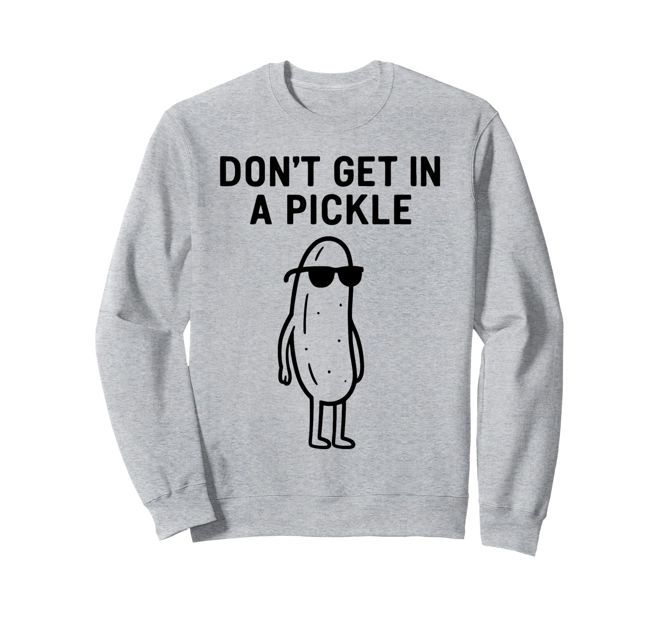 Dont Get Pickle Funny Baseball Sweatshirt - Aesthetic Graphic Men Women - T-Shirt, Sweatshirt, Hoodie