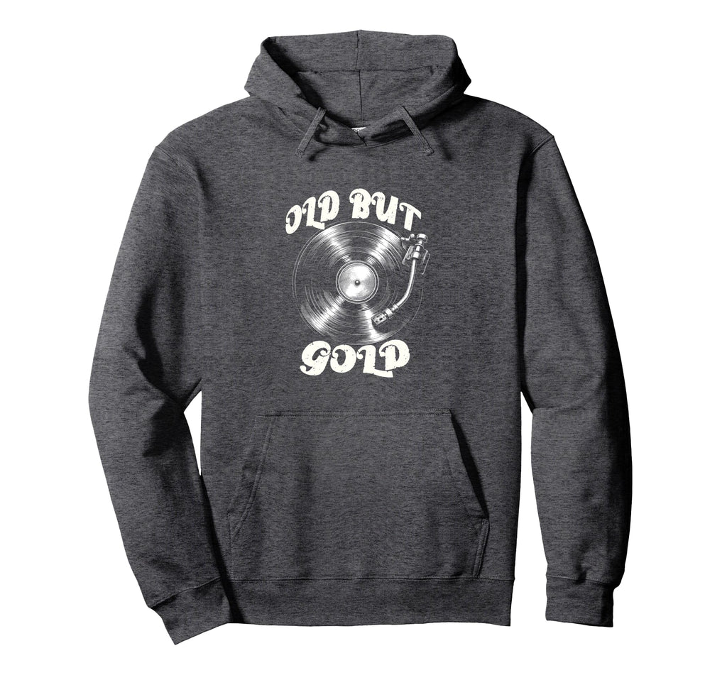 Vinyl Records Player Old But Gold Hoodie - Casual Everyday Wear Unisex - T-Shirt, Sweatshirt, Hoodie