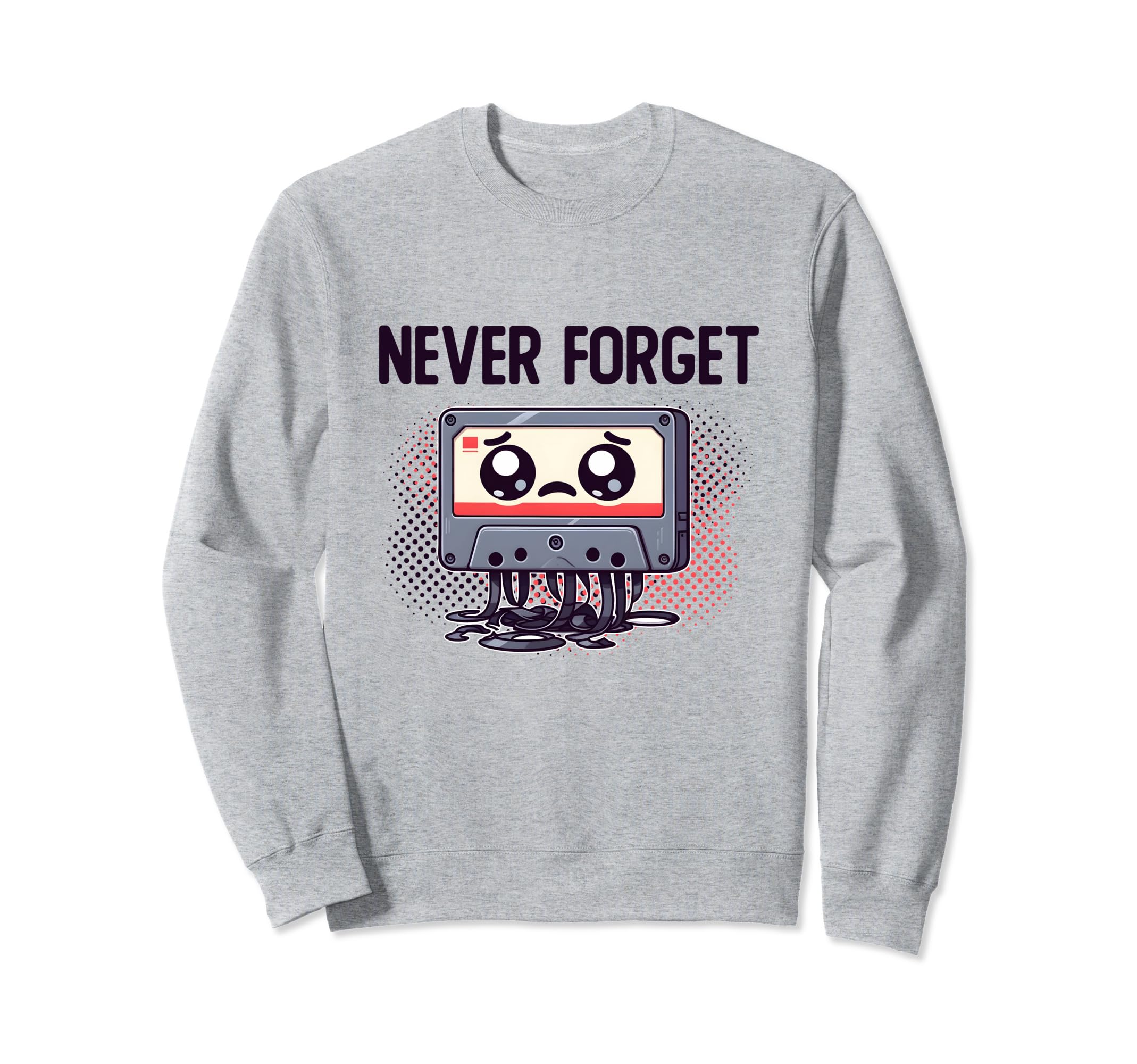Never Forget Cassette Tape Sad Sweatshirt - Streetwear Style for Adults - T-Shirt, Sweatshirt, Hoodie