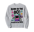 Born 80S Eighties Cassette Tape Sweatshirt - Fun Novelty Design for Adults - T-Shirt, Sweatshirt, Hoodie
