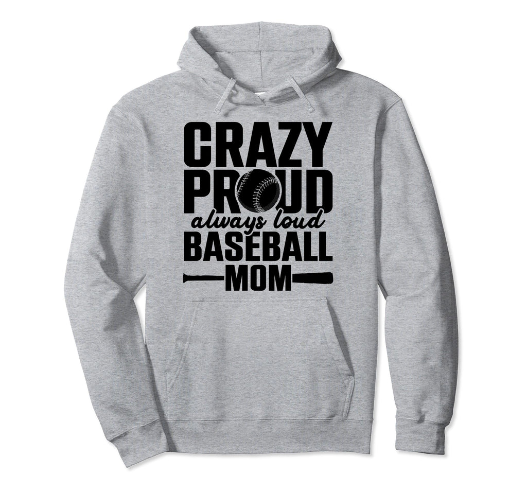 Crazy Proud Always Loud Baseball Hoodie - Casual Everyday Wear for Adults - T-Shirt, Sweatshirt, Hoodie