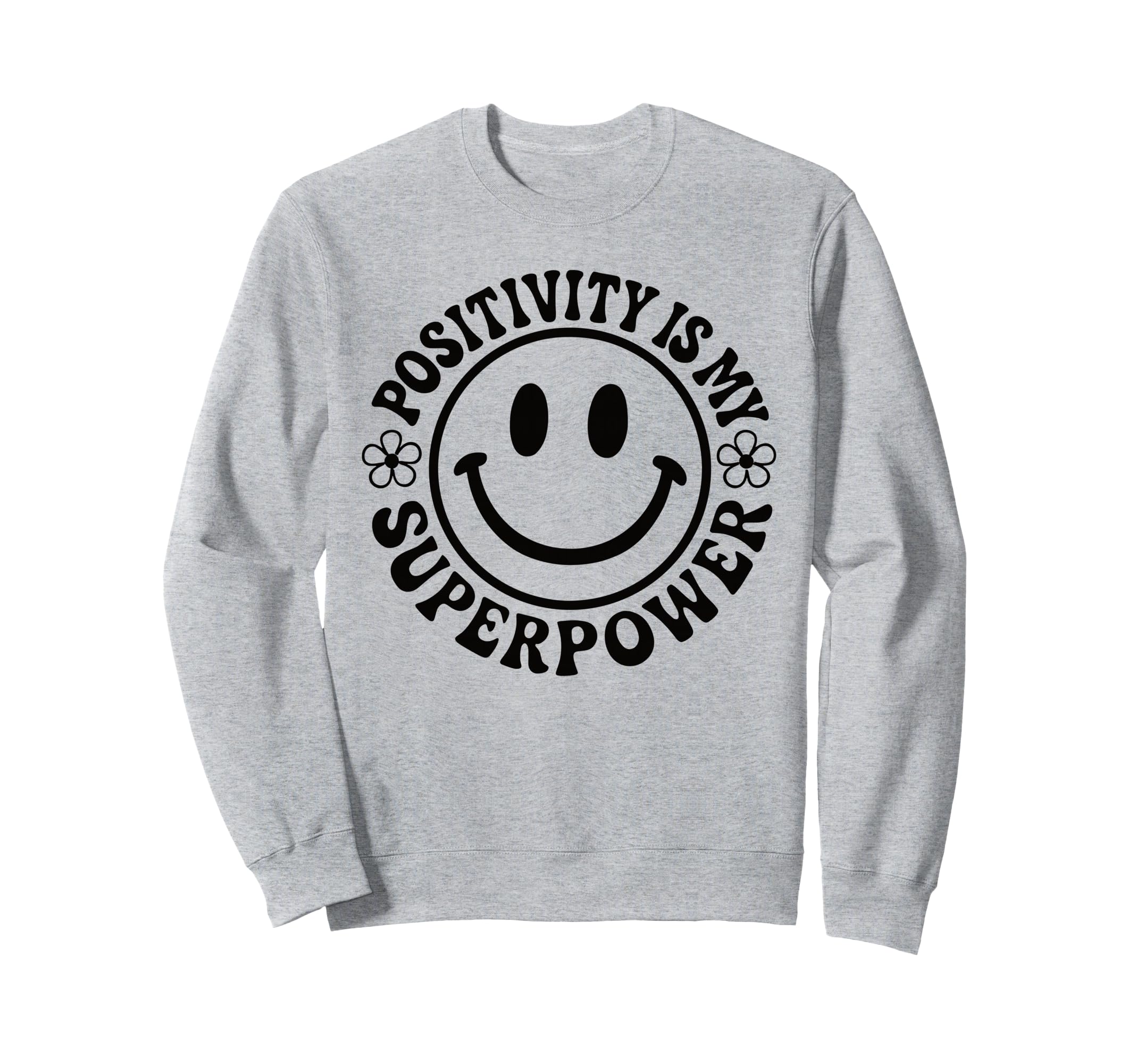 Positivity Is My Superpower Happy Sweatshirt - Minimalist Print Men Women - T-Shirt, Sweatshirt, Hoodie