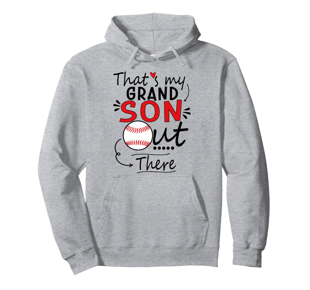 Thats My Grandson Out There Hoodie - Casual Everyday Wear Men Women - T-Shirt, Sweatshirt, Hoodie