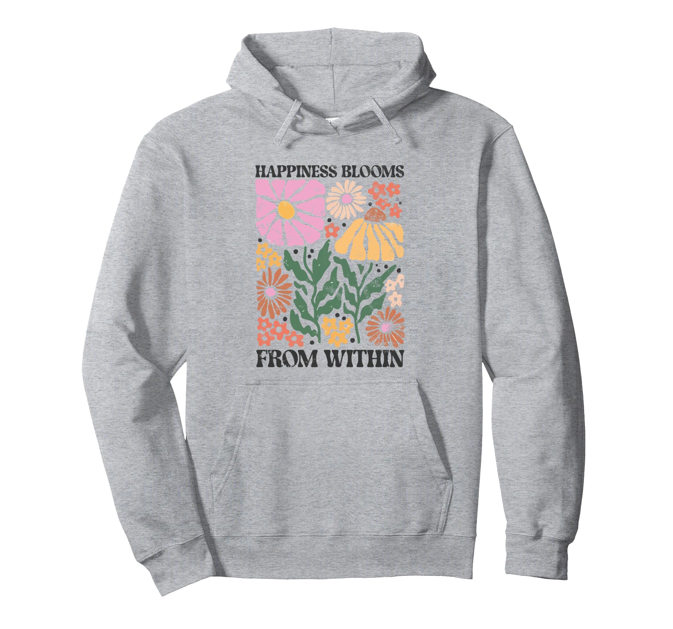 Happiness Blooms From Within Floral Hoodie - Unique Graphic Men Women - T-Shirt, Sweatshirt, Hoodie