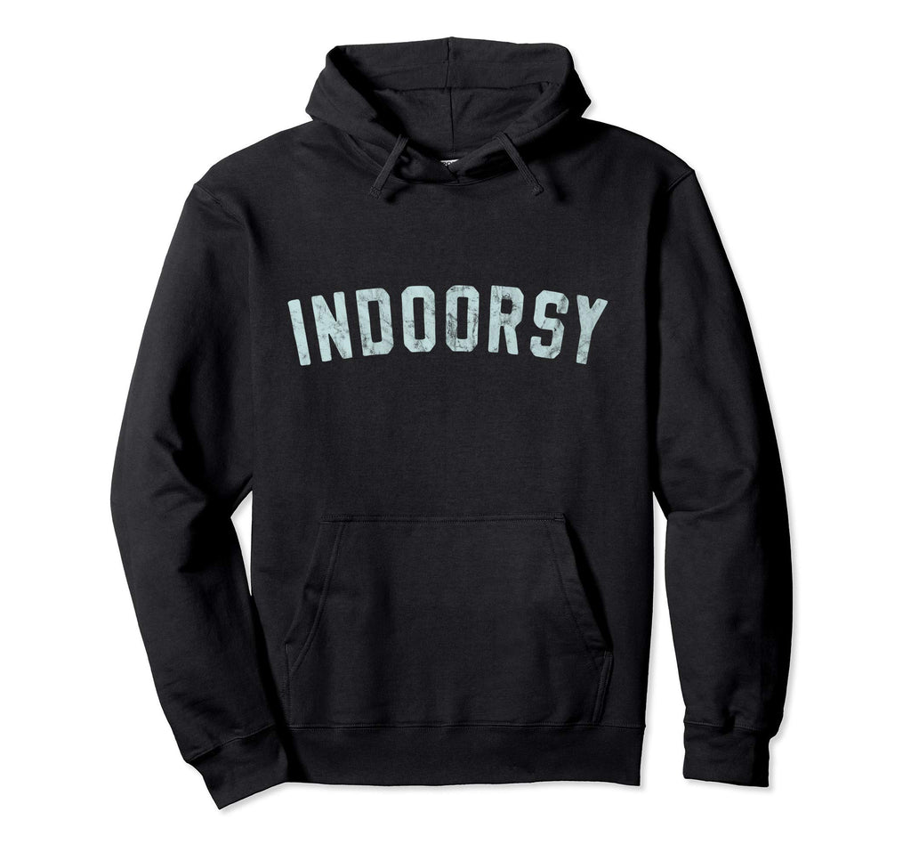 Indoorsy Much Written Distressed Hoodie - Novelty Apparel Unisex - T-Shirt, Sweatshirt, Hoodie