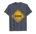 Bump Ahead Distressed Street Sign T-Shirt - Graphic Print Men Women - T-Shirt, Sweatshirt, Hoodie