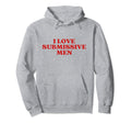 I Love Submissive Y2K Aesthetic Hoodie - Unique Graphic Unisex - T-Shirt, Sweatshirt, Hoodie