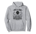Just Dad Who Loves Baseball Funny Hoodie - Streetwear Style Men Women - T-Shirt, Sweatshirt, Hoodie