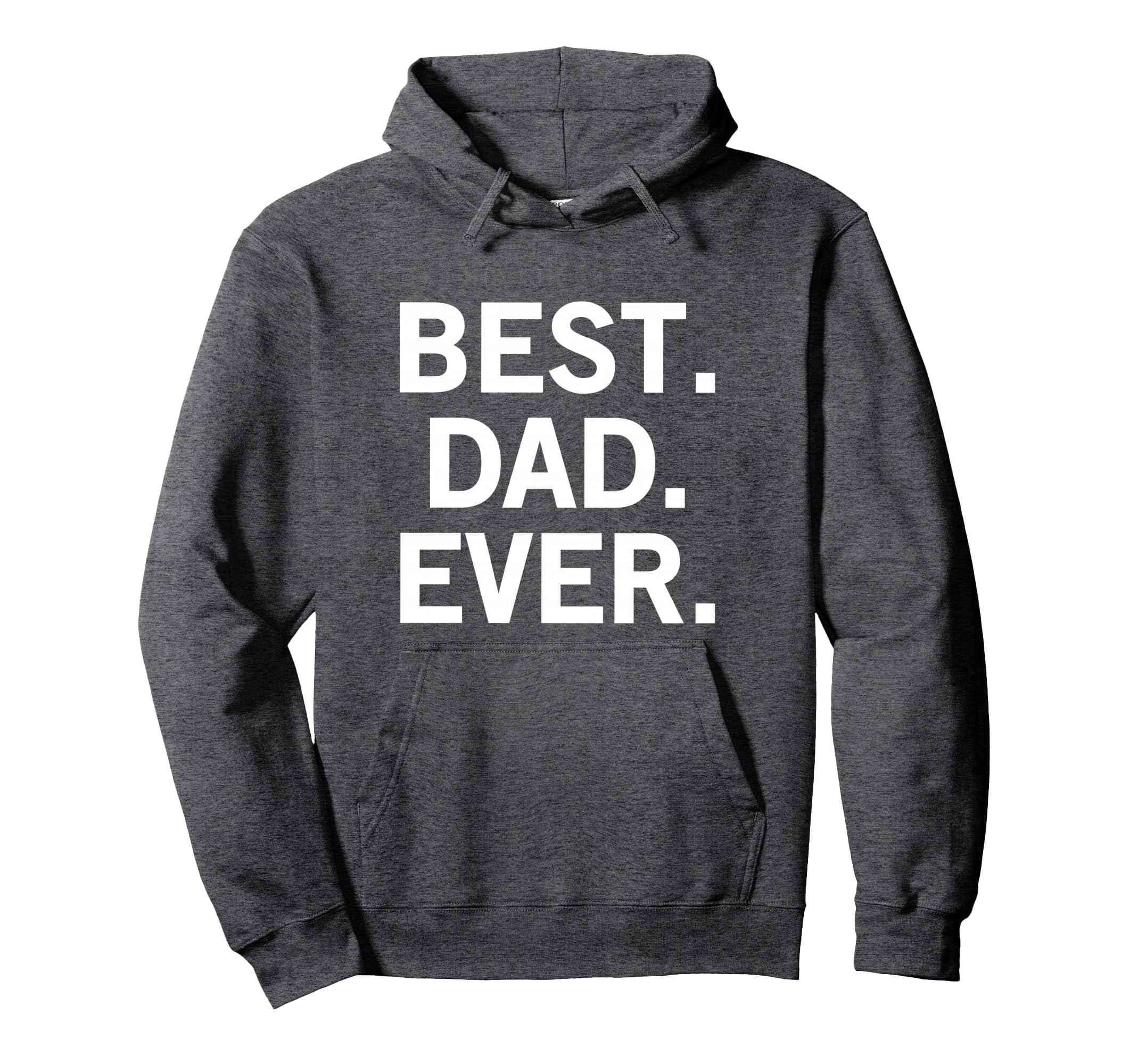 Best Dad Ever Hoodie - Custom Art Print for Adults - T-Shirt, Sweatshirt, Hoodie