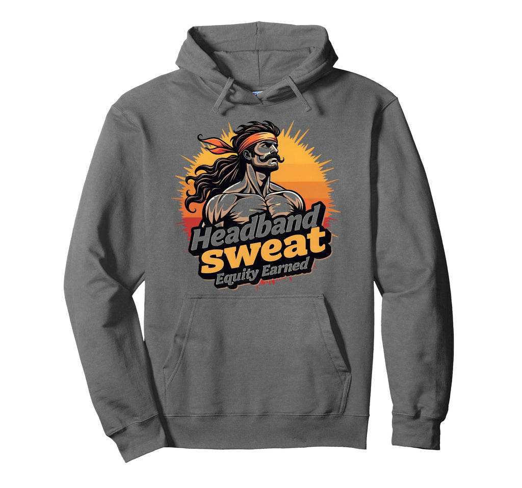 Headband Sweat Equity Earned 70S Hoodie - Casual Everyday Wear Men Women - T-Shirt, Sweatshirt, Hoodie