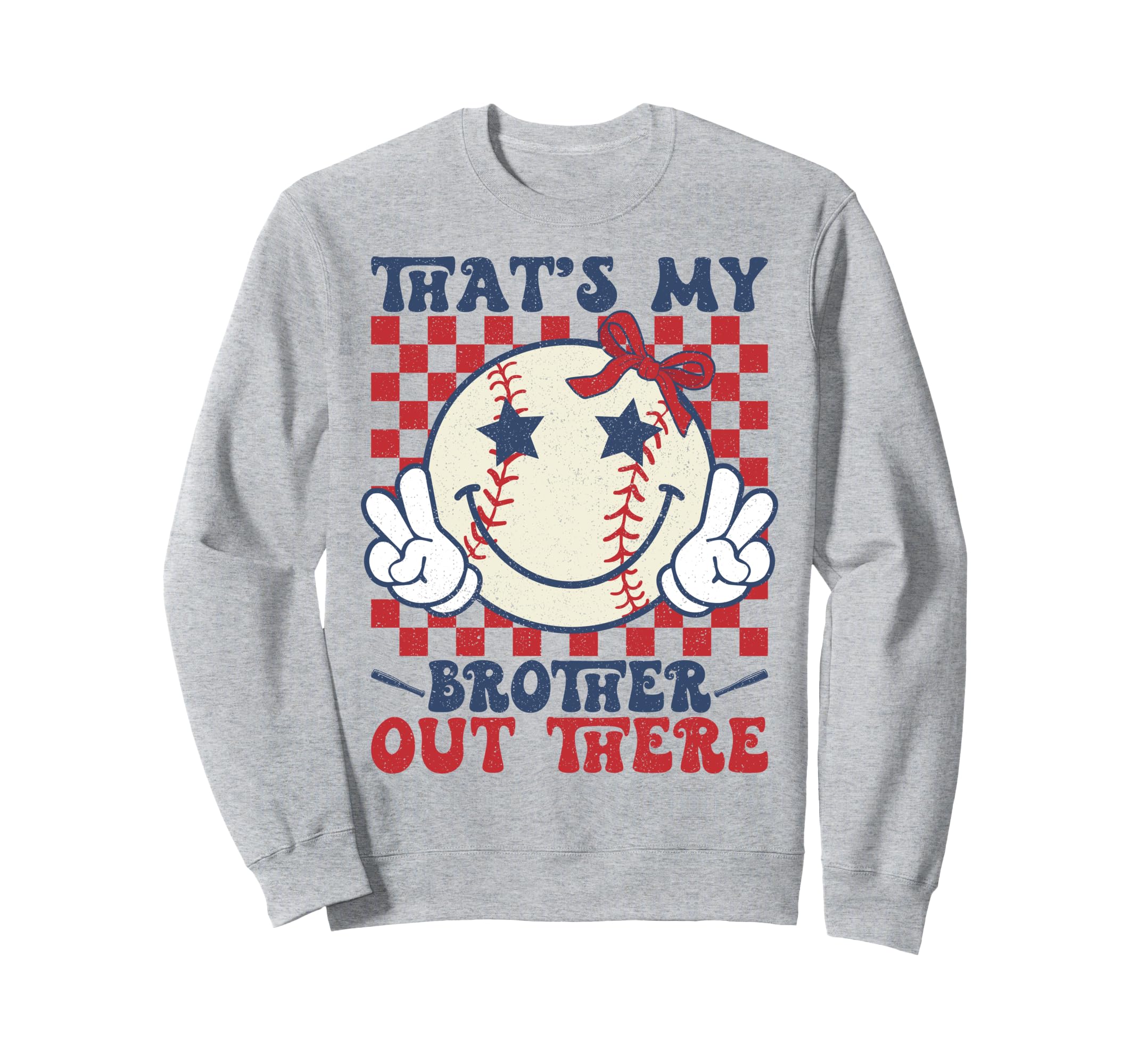 Thats My Brother Out There Baseball Sweatshirt - Fun Novelty Design Unisex - T-Shirt, Sweatshirt, Hoodie