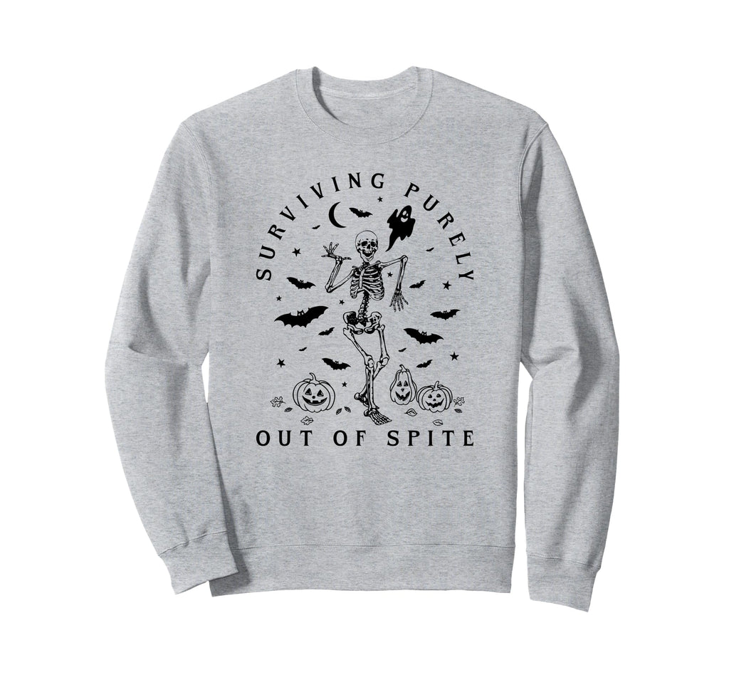 Surviving Purely Out Spite Funny Sweatshirt - Fun Novelty Design Men Women - T-Shirt, Sweatshirt, Hoodie