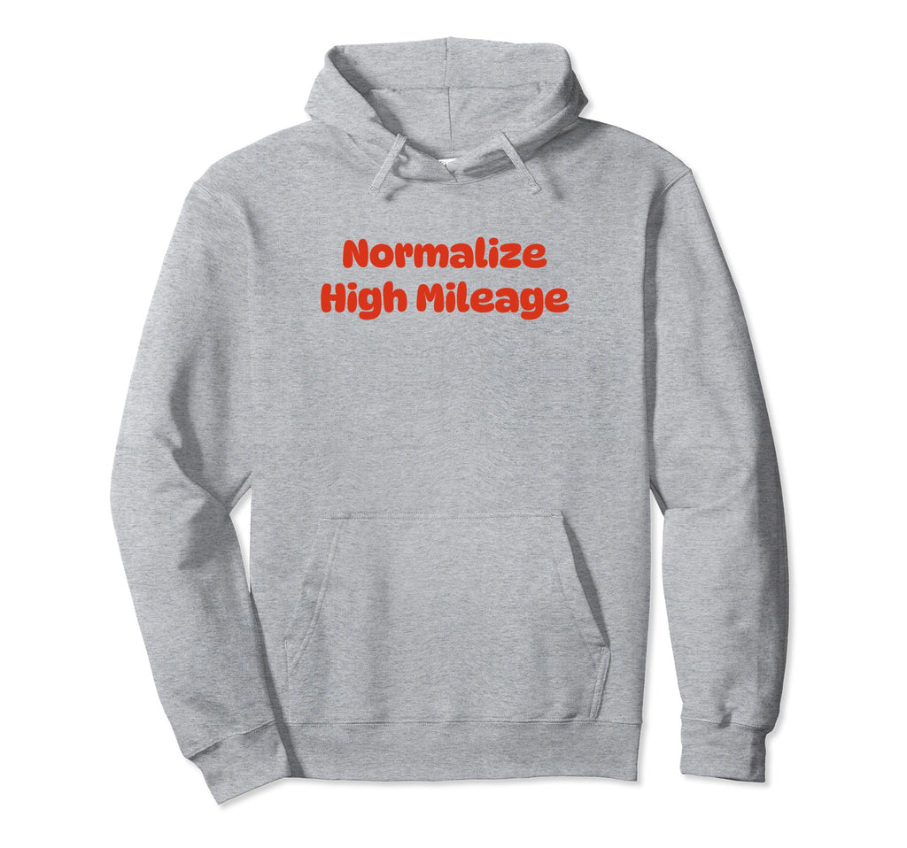 Normalize High Mileage Funny Y2K Aesthetic Hoodie - Graphic Print Unisex - T-Shirt, Sweatshirt, Hoodie