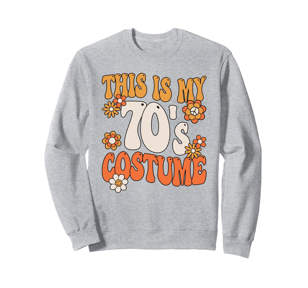 This Is My 70S Costume Peace 70S Sweatshirt - Fun Novelty Design Men Women - T-Shirt, Sweatshirt, Hoodie