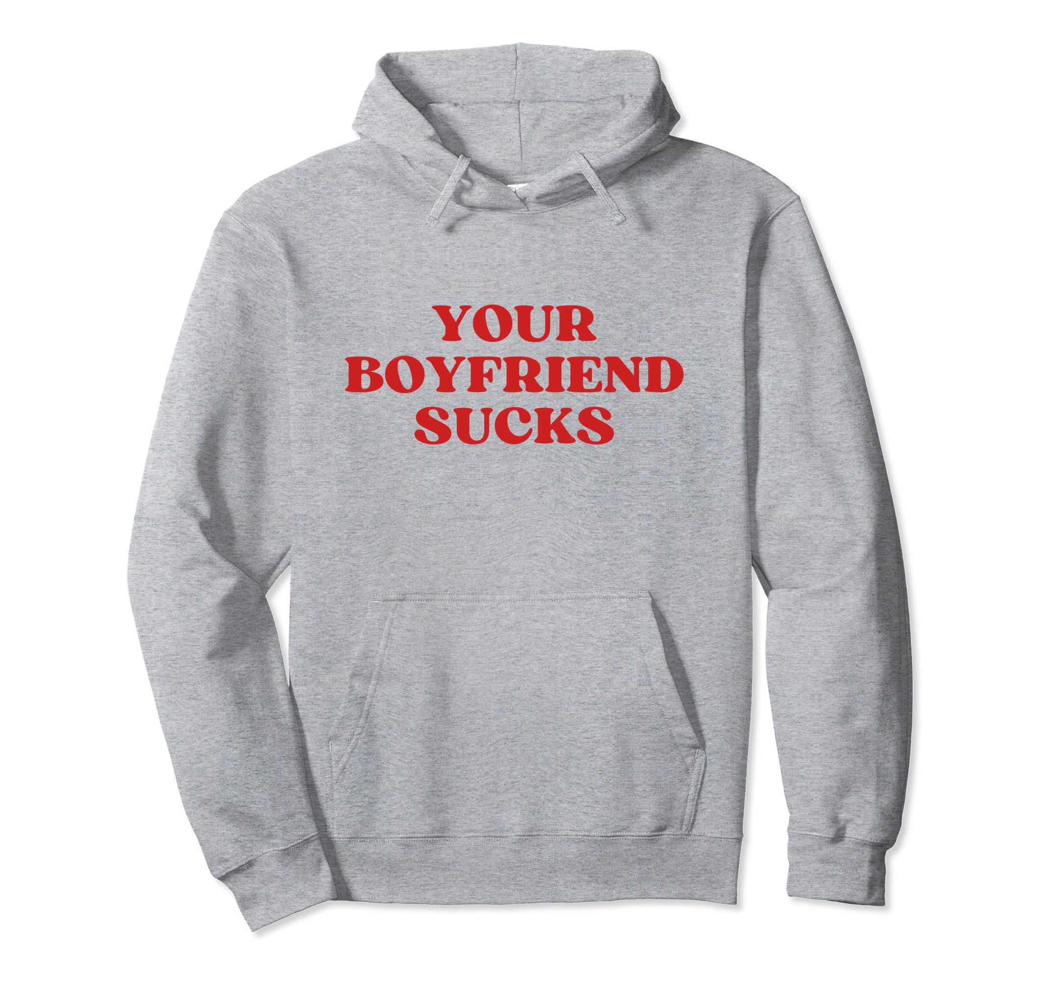 Your Boyfriend Sucks Y2K Aesthetic Hoodie - Graphic Print Unisex - T-Shirt, Sweatshirt, Hoodie