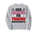She Dances He Throws Mom Both Sweatshirt - Novelty Apparel for Adults - T-Shirt, Sweatshirt, Hoodie
