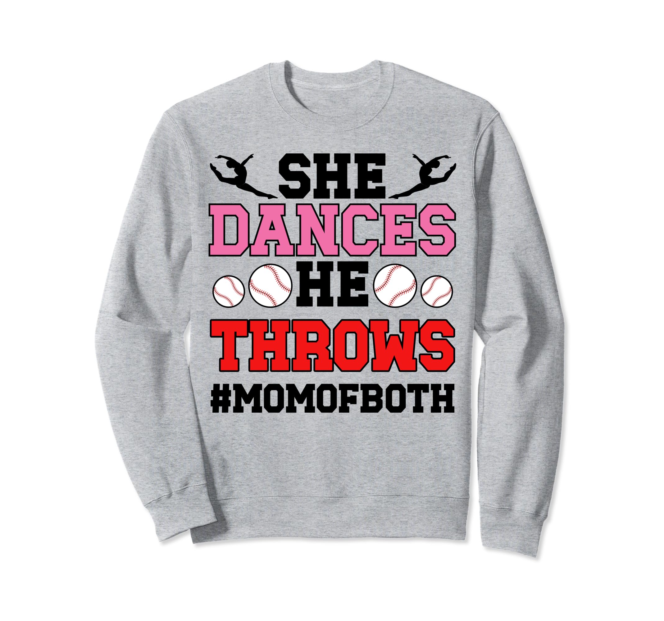 She Dances He Throws Mom Both Sweatshirt - Novelty Apparel for Adults - T-Shirt, Sweatshirt, Hoodie
