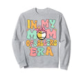 My Mom Ballers Era Groovy Baseball Sweatshirt - Streetwear Style Men Women - T-Shirt, Sweatshirt, Hoodie