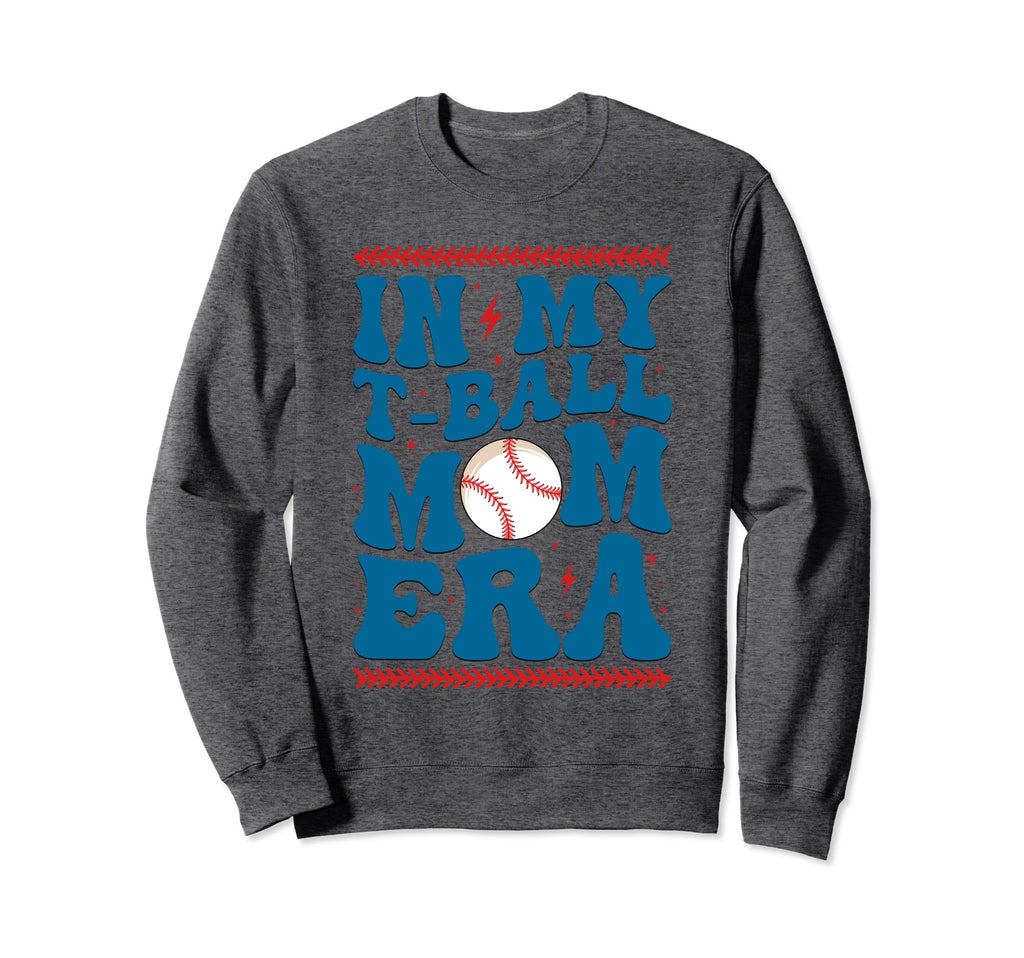 My T Ball Mom Era Baseball Mom Sweatshirt - Aesthetic Graphic for Adults - T-Shirt, Sweatshirt, Hoodie