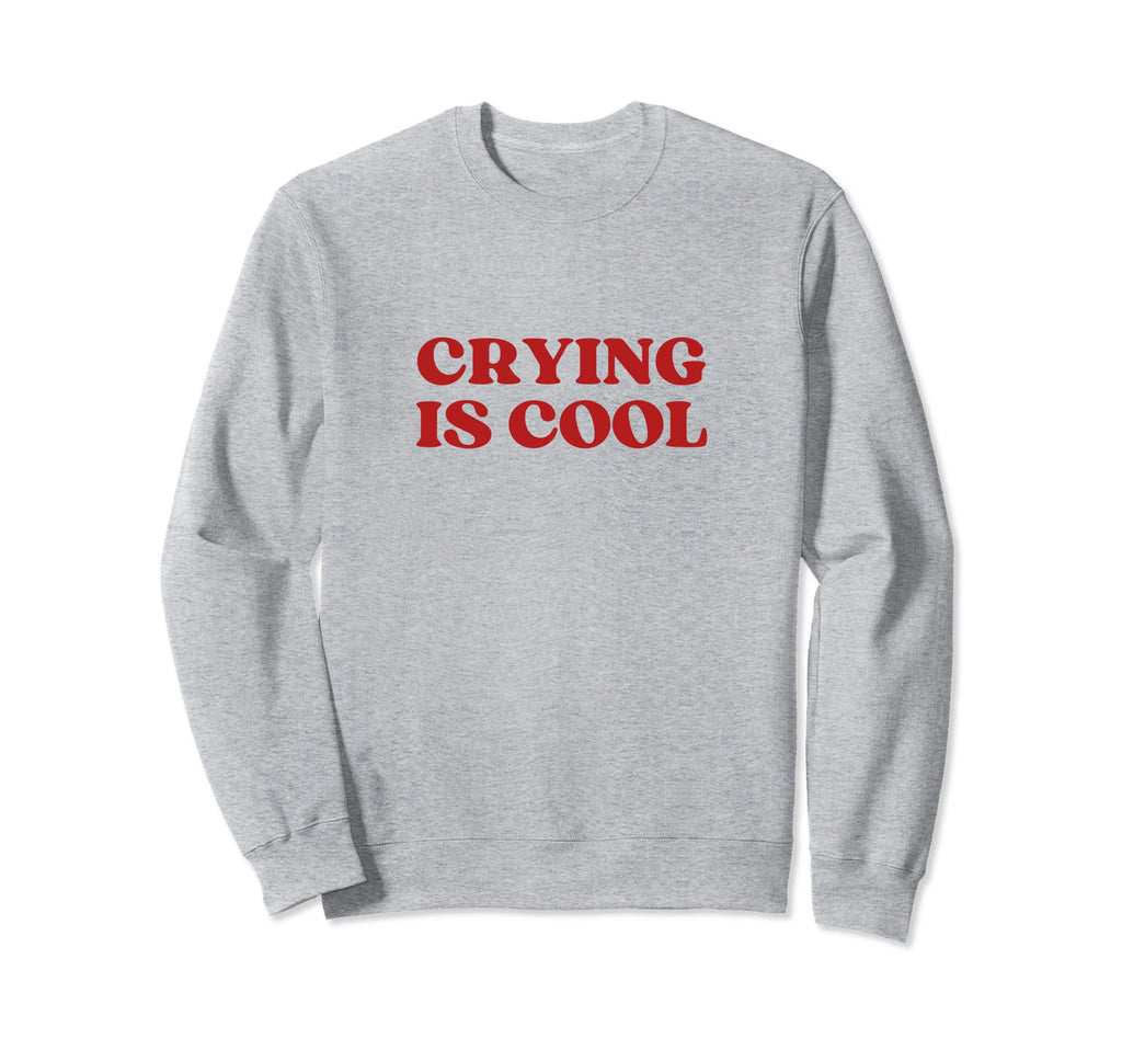 Crying Is Y2K Aesthetic Sweatshirt - Minimalist Print Unisex - T-Shirt, Sweatshirt, Hoodie