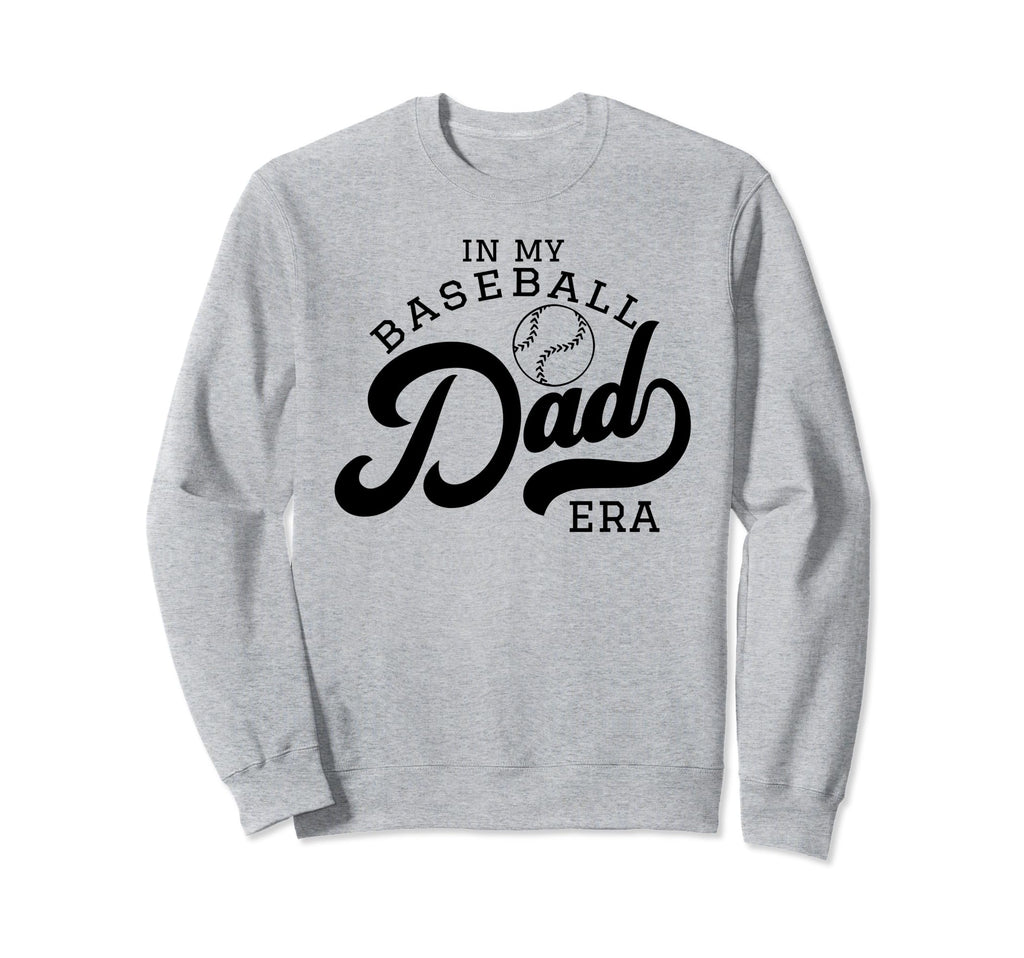 My Baseball Dad Era Sweatshirt - Fun Novelty Design Unisex - T-Shirt, Sweatshirt, Hoodie