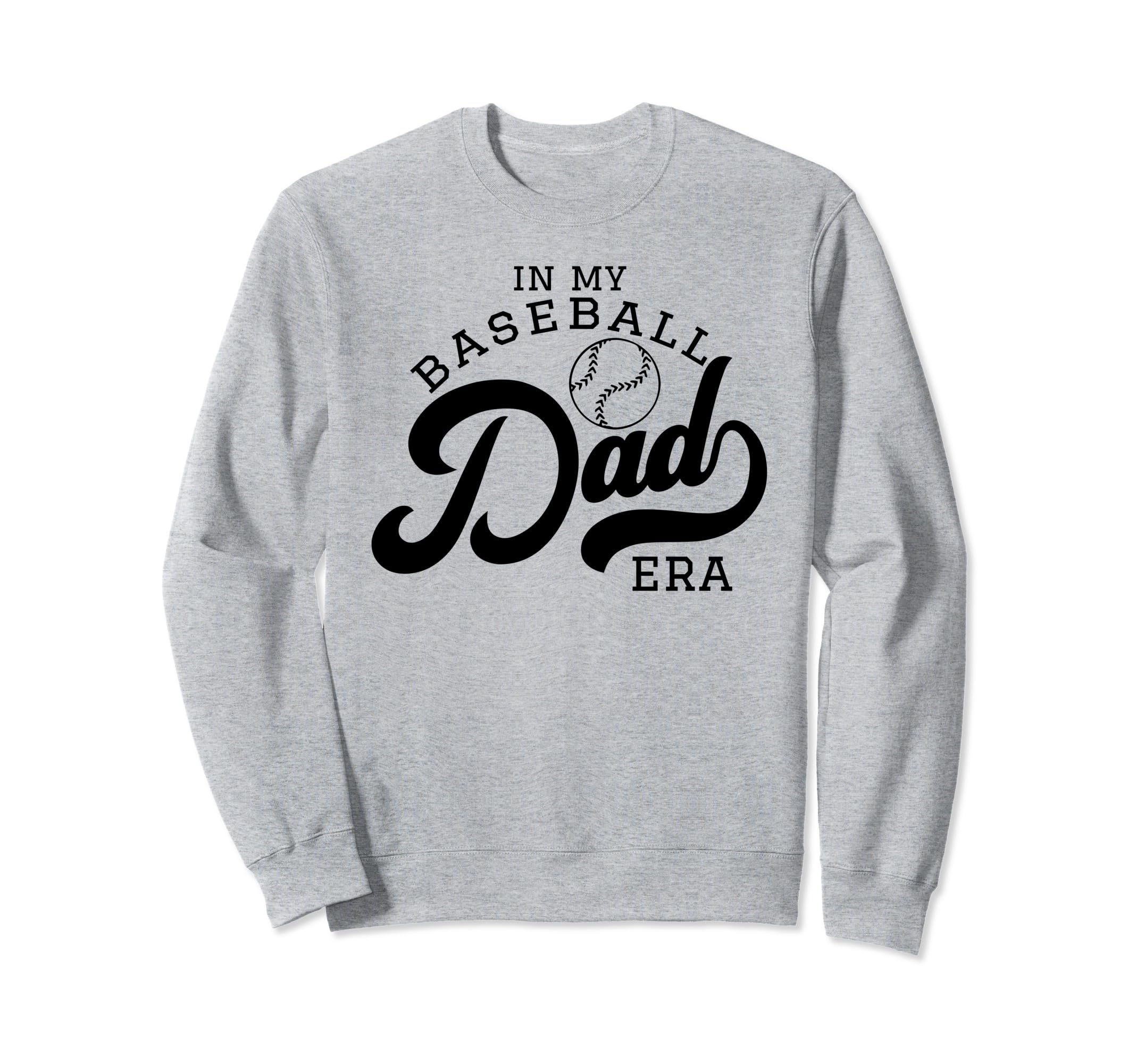 My Baseball Dad Era Sweatshirt - Fun Novelty Design Unisex - T-Shirt, Sweatshirt, Hoodie