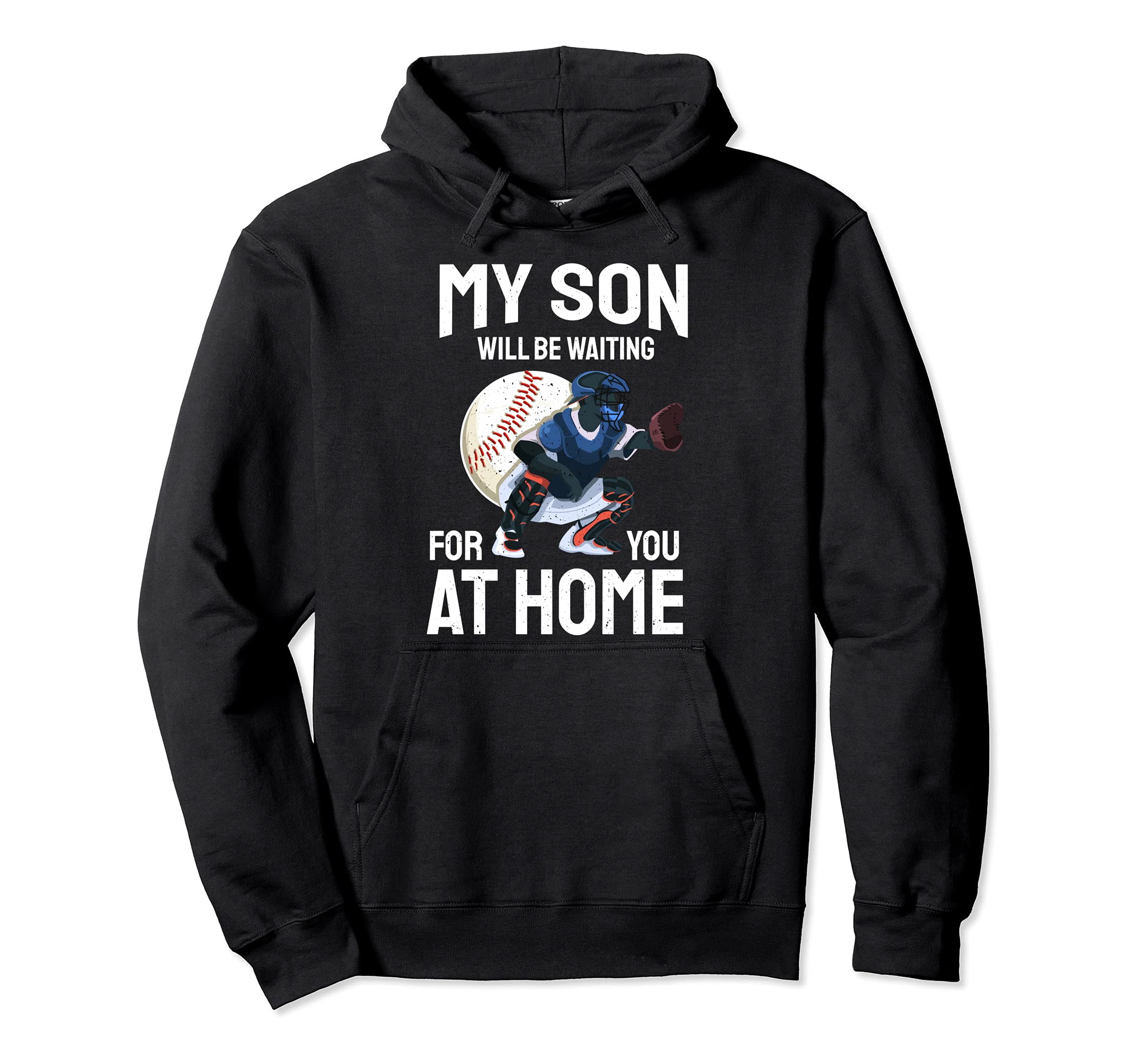 My Son Will Be Waiting You Home Hoodie - Unique Graphic Unisex - T-Shirt, Sweatshirt, Hoodie