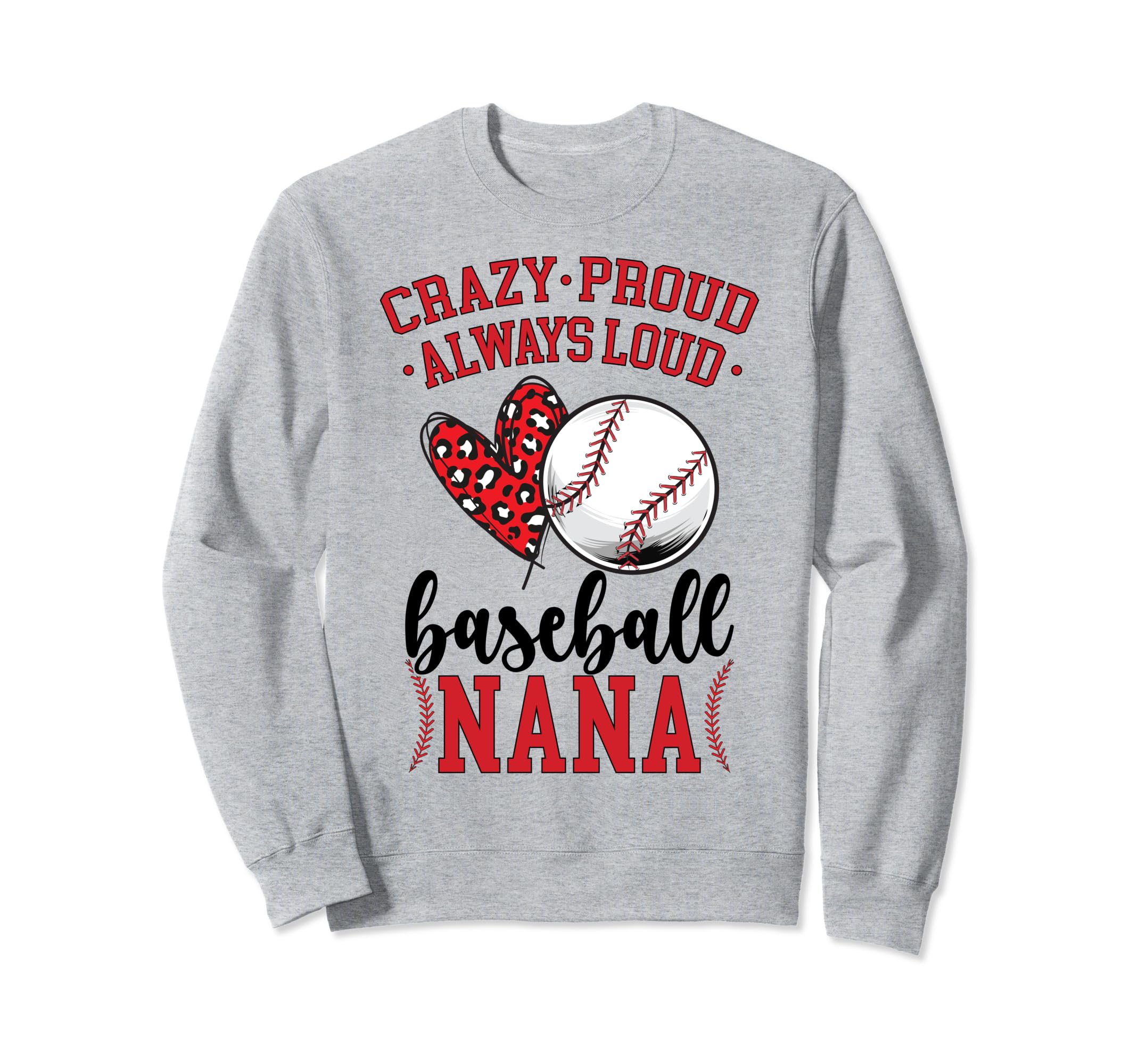 Crazy Proud Baseball Nana Sweatshirt - Minimalist Print for Adults - T-Shirt, Sweatshirt, Hoodie