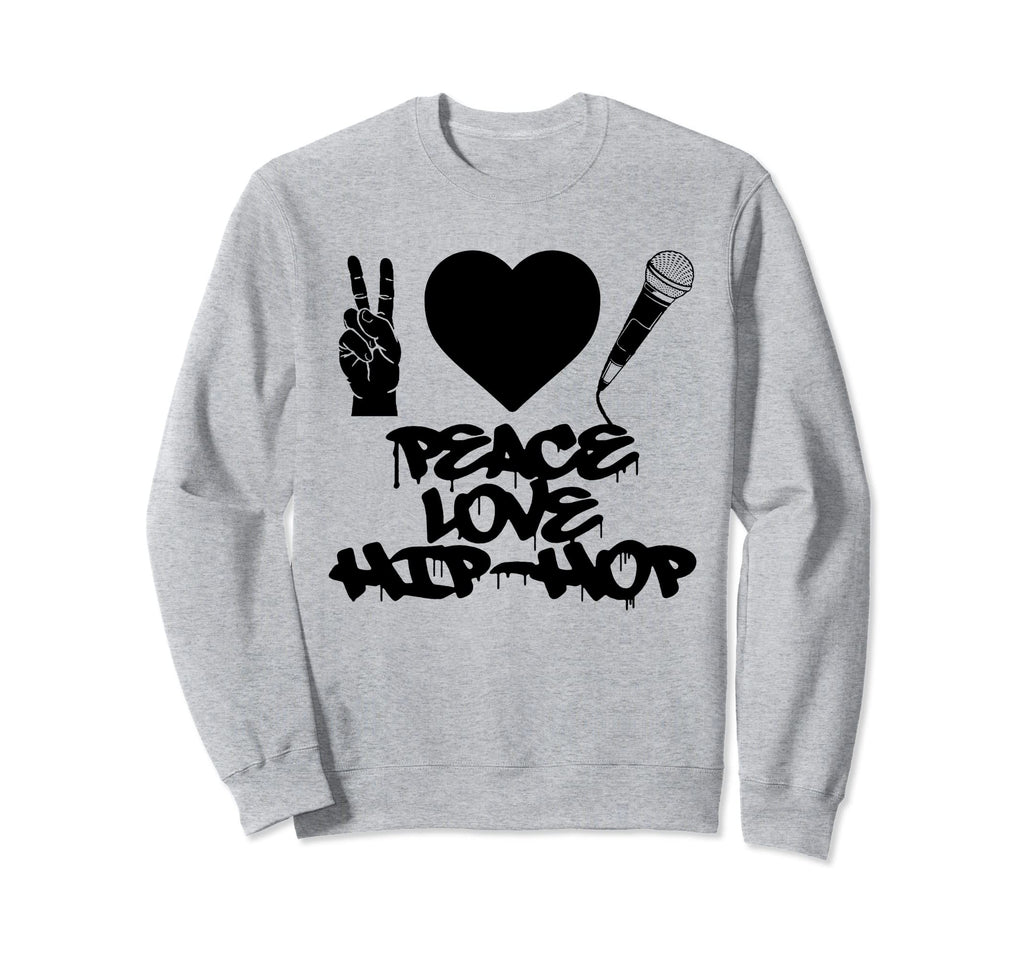 Peace Love Hip Hop Old School Rap Mic Sweatshirt - Graphic Print Men Women - T-Shirt, Sweatshirt, Hoodie